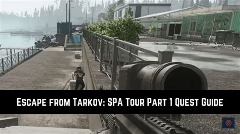 Escape From Tarkov: SPA Tour Part 1 Quest Guide - Gameinstants