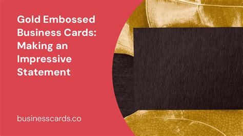 Gold Embossed Business Cards: Making an Impressive Statement - BusinessCards