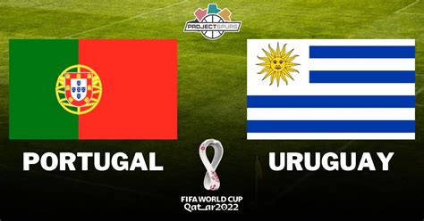 Portugal vs. Uruguay World Cup Live: Group H Table, Injury Report, Betting Odds, and More!