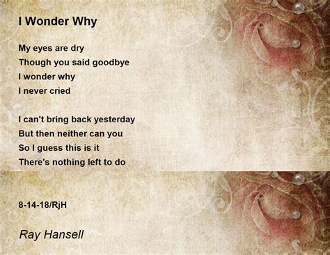 I Wonder Why Poem by Ray Hansell - Poem Hunter