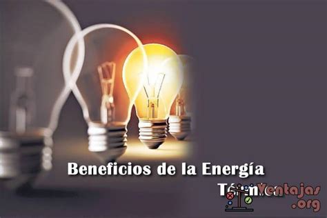 Ventajas y Desventajas de la Energía Térmica 2023