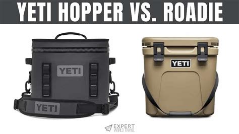 Yeti Hopper Vs. Roadie: What’s The Best Cooler? ⋆ Expert World Travel