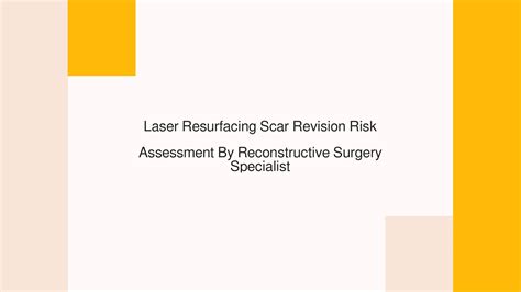 Laser Resurfacing Scar Revision Risk Assessment By Reconstructive Surgery Specialist - francis ...