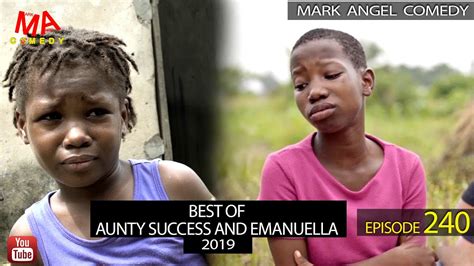 BEST OF AUNTY SUCCESS AND EMANUELLA 2019 (Mark Angel Comedy) (Episode 240)