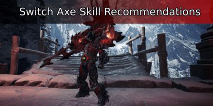 Best Skills for Switch Axes | Monster Hunter World (MHW)｜Game8