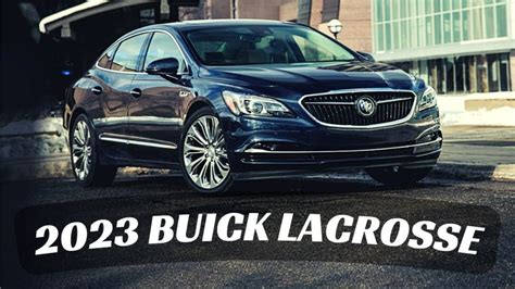 The 2023 Buick LaCrosse Redefining Luxury and Performance