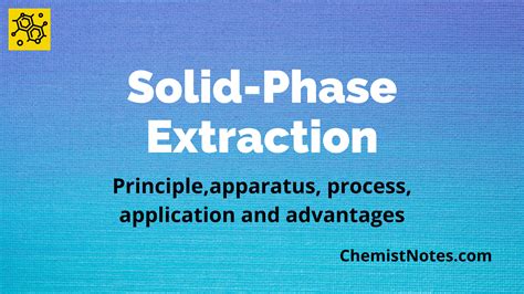 Solid phase extraction: Principle, process, application - Chemistry Notes