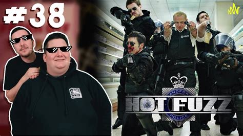 #38 - Hot Fuzz (Edgar Wright) - YouTube