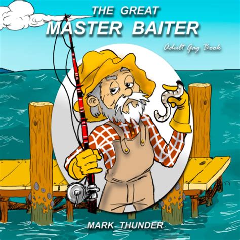 The Great Master Baiter by Mark Thunder | Goodreads