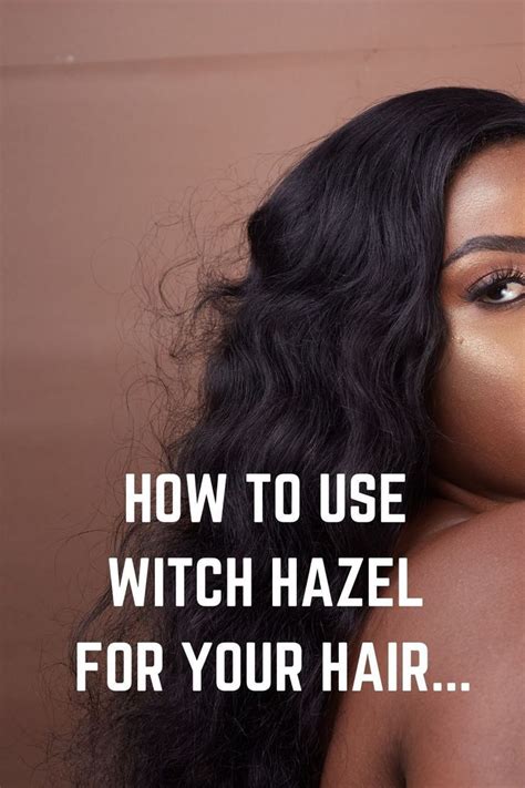 How to use witch hazel for your hair - Here Are The Best Tips and Tricks - Ayurveda for ...