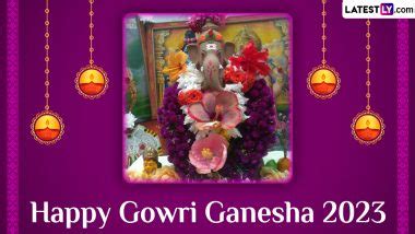 Gowri Ganesha 2023 Festival Wishes & Gowri Habba Images: WhatsApp Messages, Greetings, SMS ...