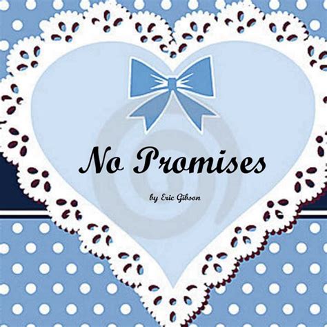 No Promises by Eric Gibson | ReverbNation