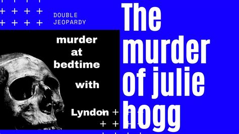 Double Jeopardy The murder of Julie Hogg - YouTube