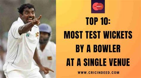 Top 10: Most Test Wickets by a Bowler at a Single Venue - CricIndeed