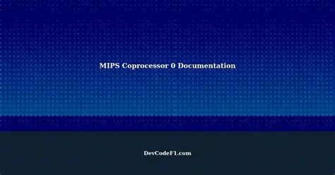 Finding MIPS Documentation for Coprocessor 0: Commands, Examples, and Interrupt Handling