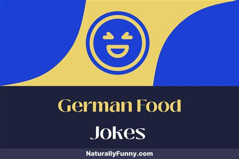 743 German Food Jokes That Dish Out Gourmet Giggles - Naturally Funny