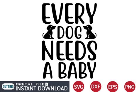 Every Dog Needs a Baby Graphic by Crafted Wonders · Creative Fabrica