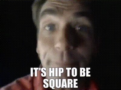 YARN | It's hip to be square | Huey Lewis And The News - Hip To Be ...