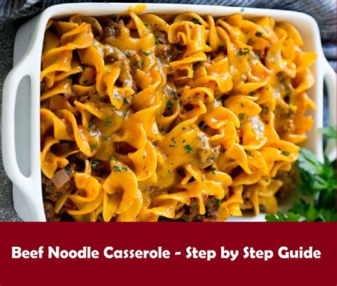 Beef Noodle Casserole - Step by Step Guide