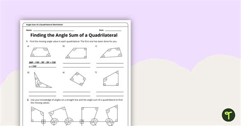 Angle Sum of a Quadrilateral Worksheet | Teach Starter