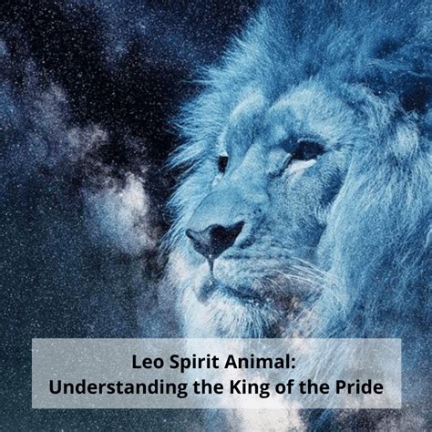 Leo Spirit Animal: Understanding the King of the Pride - Trusted Astrology