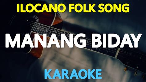 MANANG BIDAY - Ilocano Folk Song (KARAOKE Version) - YouTube