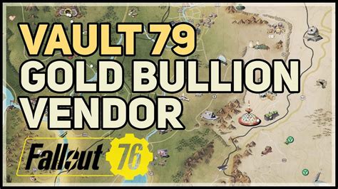 Vault 79 Gold Bullion Vendor Location Fallout 76 - YouTube