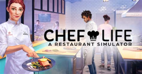 Chef Life - A Restaurant Simulator - Game | GameGrin