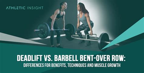 Deadlift vs. Barbell Bent-over Row: Differences for Benefits, Techniques and Muscle Growth ...