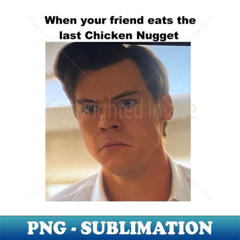 Chicken Nugget Meme - Digital Sublimation Download File - Bo - Inspire ...