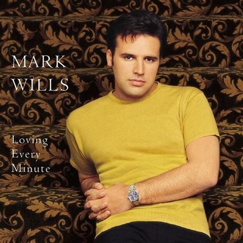 Mark Wills - Loving Every Minute Lyrics and Tracklist | Genius