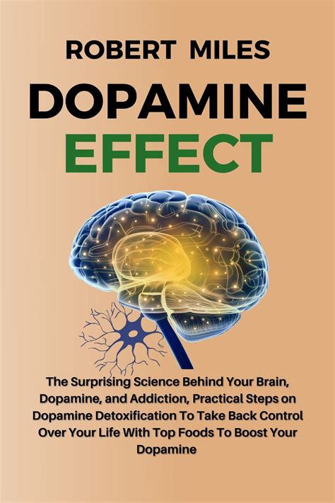 DOPAMINE EFFECT: The Surprising Science Behind Your Brain, Dopamine, and Addiction, Practical ...