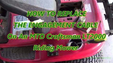 HOW TO REPLACE THE ENGAGEMENT CABLE ON A MTD CRAFTSMAN LT2000 RIDING MOWER