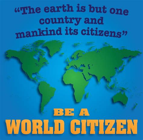 The earth is but one country and mankind its citizens. | Inspirational ...