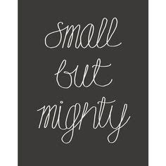 Small But Mighty Quotes. QuotesGram