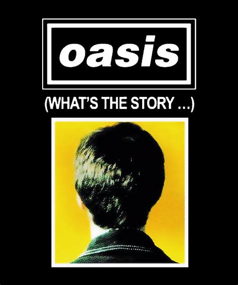 Oasis What S The Story Digital Art by Felica Watson | Pixels