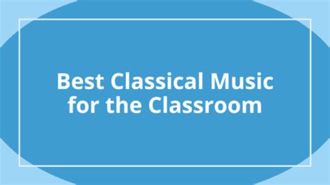 50 Best Classical Music Songs for Kids