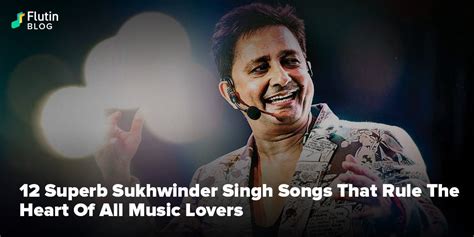 12 Superb Sukhwinder Singh Songs That Rule The Heart Of All Music ...