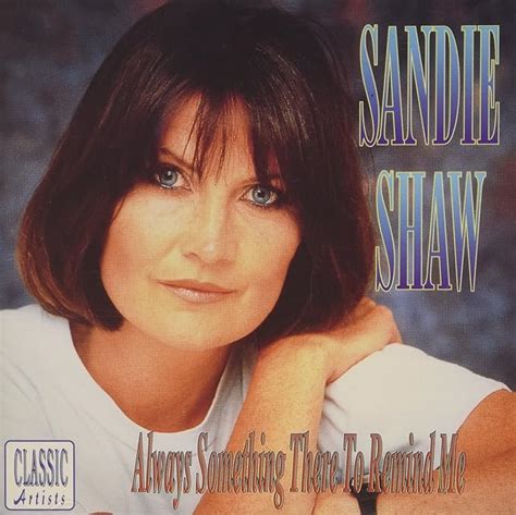 Always something there to remind Me by Sandie Shaw: Amazon.co.uk: CDs & Vinyl