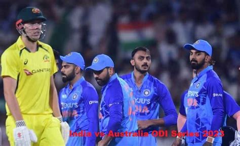 India vs Australia ODI Series: Schedule, Venues, Squads, Head-To-Head ...