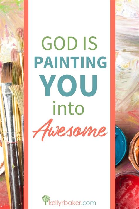 Difficult Circumstances? God is Painting You into Awesome - Kelly R Baker