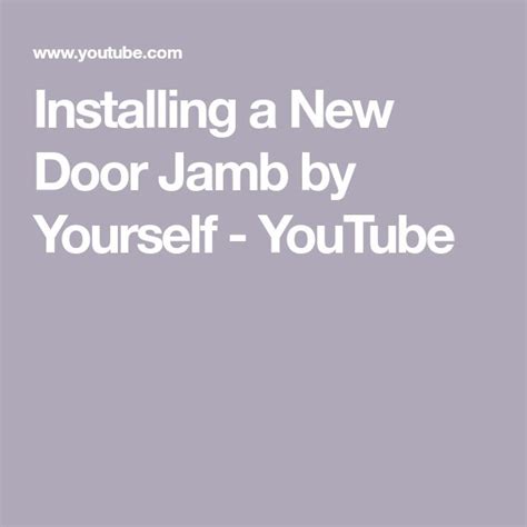 Installing a New Door Jamb by Yourself - YouTube | Door jamb, Installation, Doors