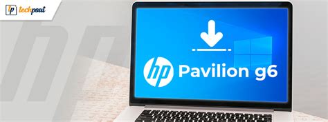 HP Pavilion g6 Drivers Download for Windows 10, 8, 7 [Quick Tips]