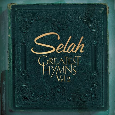 "Greatest Hymns, Vol. 2" by Selah on iTunes