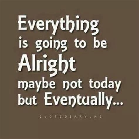 Quotes about Eventually (534 quotes)