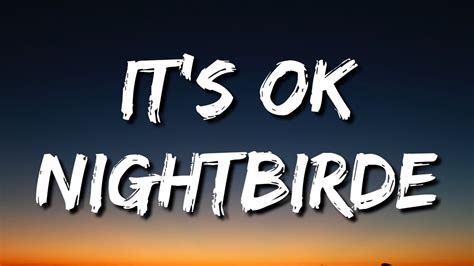 It's OK - Nightbirde: Song Lyrics, Music Videos & Concerts