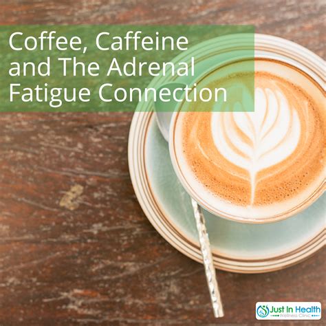 Coffee, Caffeine and The Adrenal Fatigue Connection | Just In Health