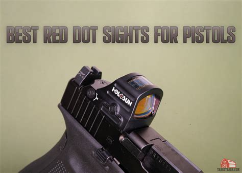 Best Pistol Red Dot Sights - Picks for Self-Defense, Competition & Glocks