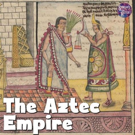 The Aztec Empire: Dates, Map, Location, and Facts