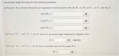 Solved Use double angle formulas for the following problems. | Chegg.com